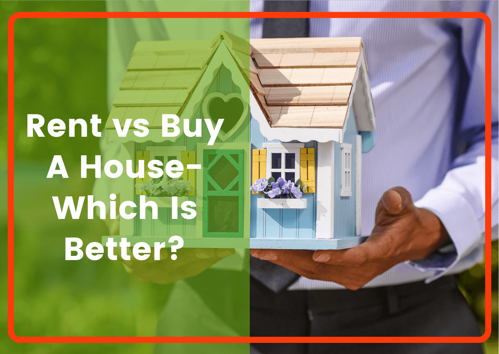 Rent Vs Buy A House – Which Is Better? - Save More Money