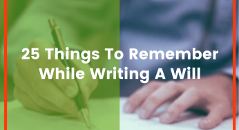25 things to remember while writing a Will